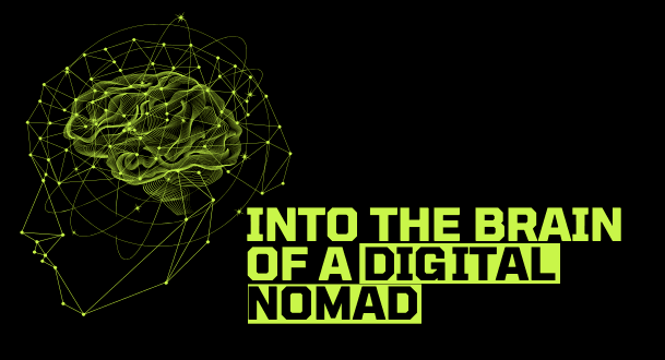 Into the Brain of A Digital Nomad